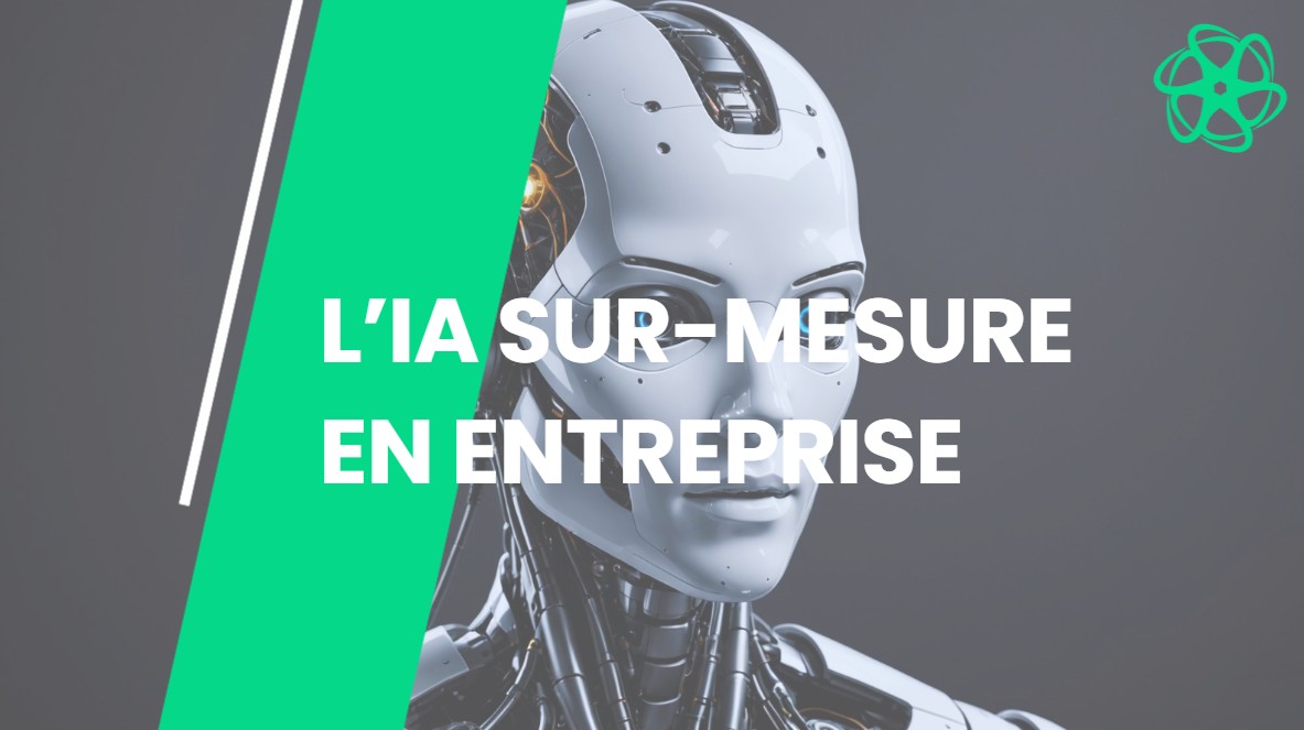 Les avantages de l'IA sur-mesure en entreprise