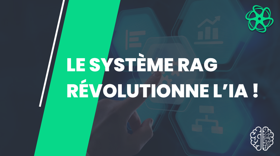 Le système RAG : une révolution dans le domaine de l’intelligence artificielle