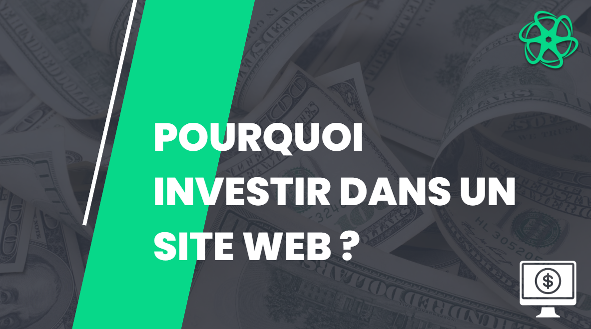 Les cinq raisons essentielles d’investir dans un site web