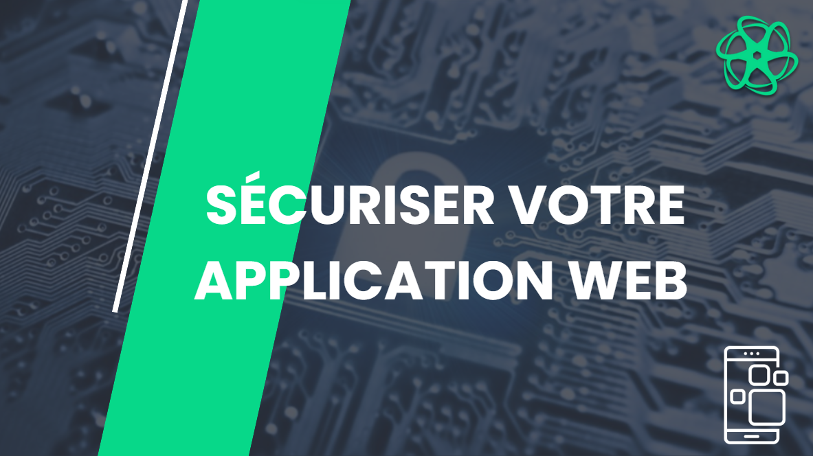 Article Notre guide de bonnes pratiques pour sécuriser votre application web