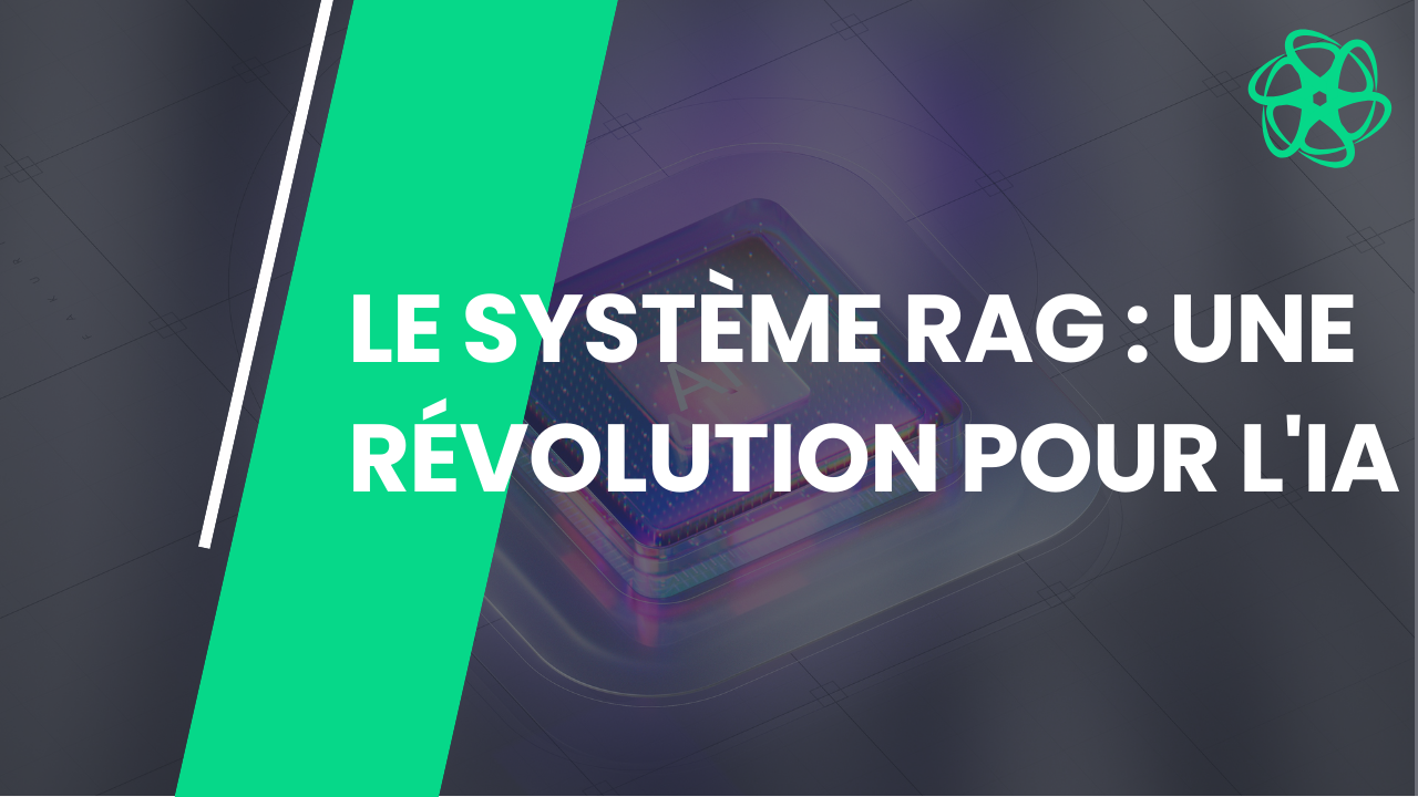 Article Le système RAG : une révolution dans le domaine de l’intelligence artificielle
