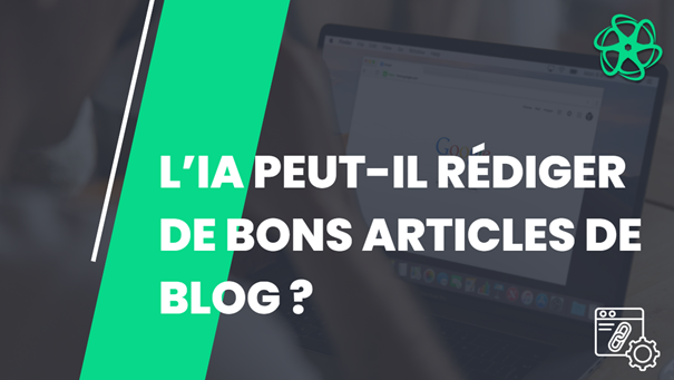 l'IA peut-il rédiger de bons articles de blog ?